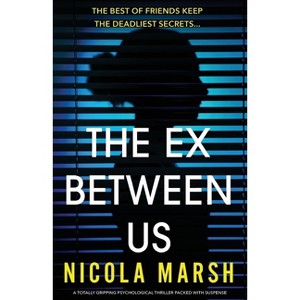 The Ex Between Us - by  Nicola Marsh (Paperback) - 1 of 1