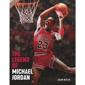 The Legend of Michael Jordan - by  Triumph Books (Paperback) - 1 of 1