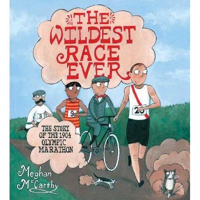 The Wildest Race Ever - by  Meghan McCarthy (Hardcover)