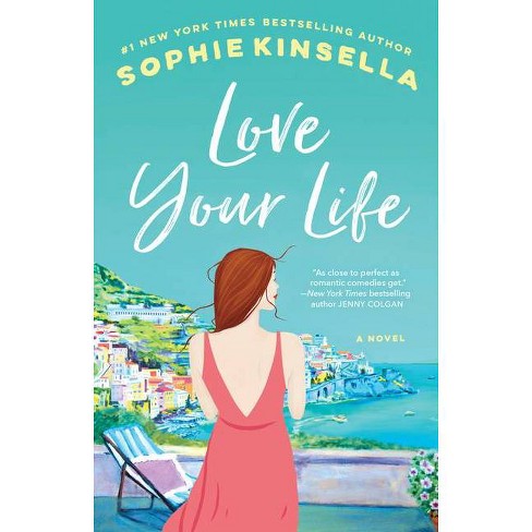 Love Your Life By Sophie Kinsella Paperback Target