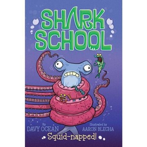 Squid-Napped! - (Shark School) by  Davy Ocean (Hardcover) - 1 of 1