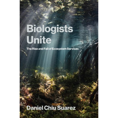 Biologists Unite - by  Daniel Chiu Suarez (Paperback)