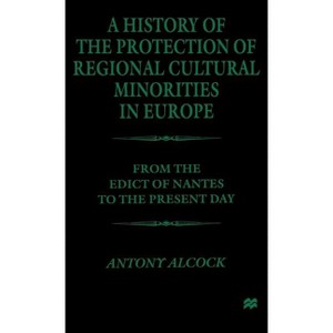 A History of the Protection of Regional Cultural Minorities in Europe - by  Na Na (Hardcover) - 1 of 1