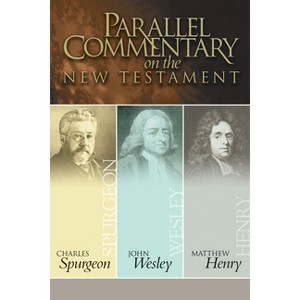 Parallel Commentary on the New Testament - by  Charles Haddon Spurgeon & John Wesley & Matthew Henry (Hardcover) - 1 of 1