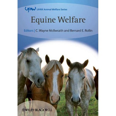 Equine Welfare - (UFAW Animal Welfare) by  Bernard E Rollin & C Wayne McIlwraith (Paperback)