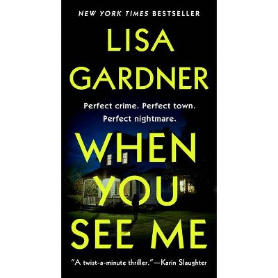 When You See Me - (Detective D. D. Warren) by  Lisa Gardner (Paperback)