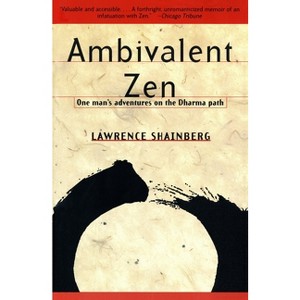 Ambivalent Zen - (Vintage Departures) by  Lawrence Shainberg (Paperback) - 1 of 1