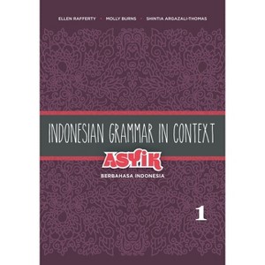 Indonesian Grammar in Context - by  Ellen Rafferty & Molly F Burns & Shintia Argazali-Thomas (Paperback) - 1 of 1