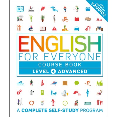 English for Everyone: Level 4: Advanced, Course Book - (DK English for Everyone) by  DK (Hardcover)