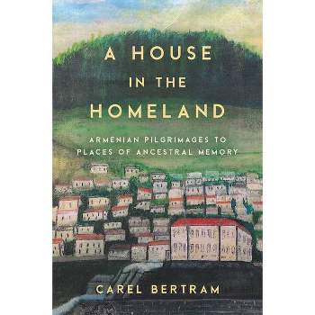 A House in the Homeland - (Worlding the Middle East) by  Carel Bertram (Paperback)