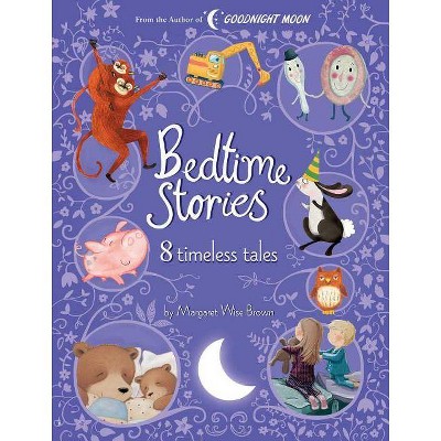 Bedtime Stories: 8 Timeless Tales by Margaret Wise Brown - (Hardcover)