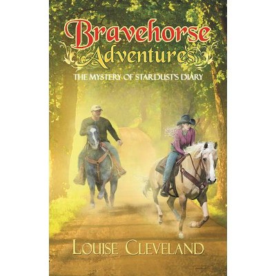 Brave Horse Adventures - by  Louise Cleveland (Paperback)