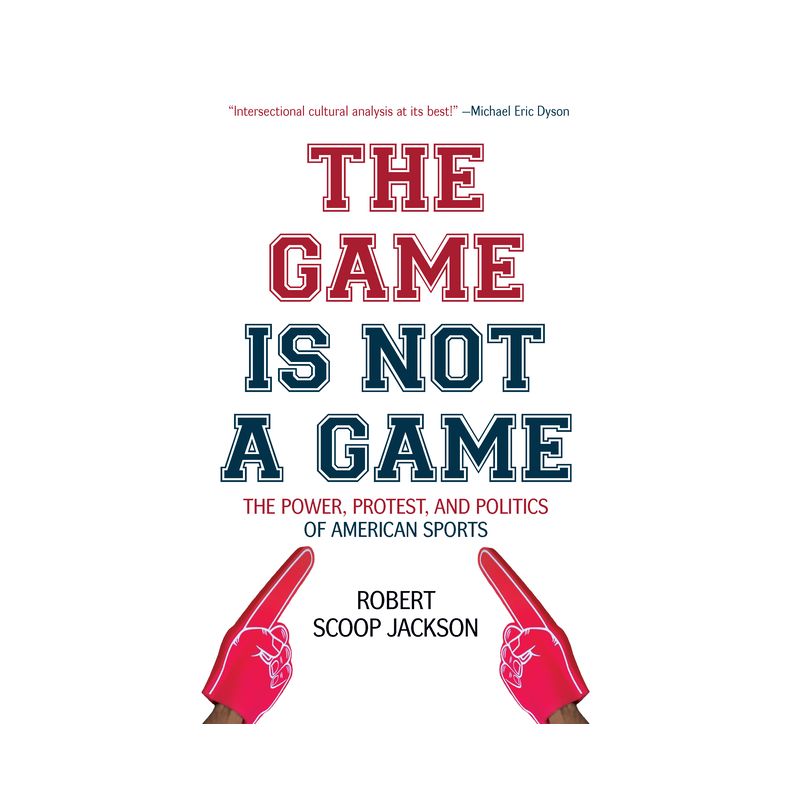 The Game Is Not a Game - by  Robert Scoop Jackson (Paperback), 1 of 2
