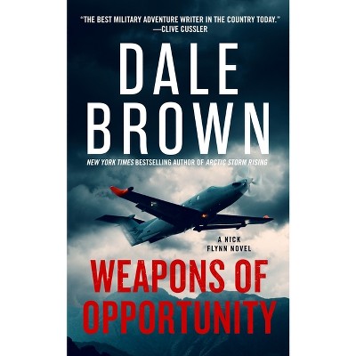 Weapons Of Opportunity - (nick Flynn) By Dale Brown (hardcover) : Target