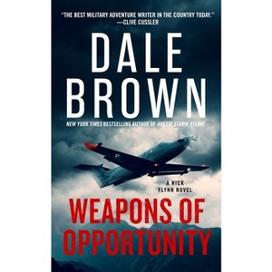 Weapons of Opportunity - (Nick Flynn) by Dale Brown - 1 of 1