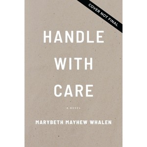Handle with Care - by  Marybeth Mayhew Whalen (Paperback) - 1 of 1