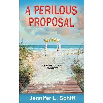 A Perilous Proposal - (Sanibel Island Mysteries) by  Jennifer Lonoff Schiff (Paperback)