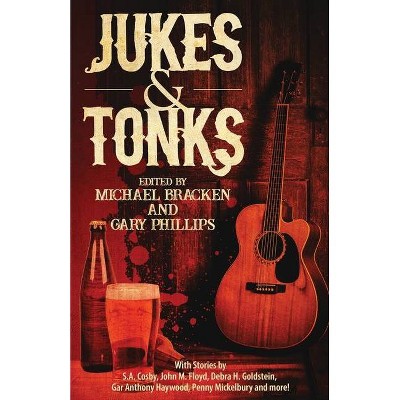 Jukes & Tonks - by  Michael Bracken & Gary Phillips (Paperback)