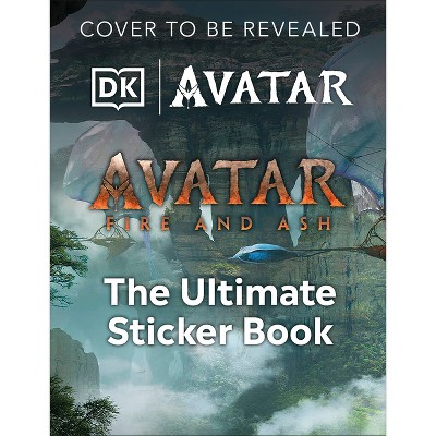 Avatar Fire and Ash Ultimate Sticker Book - by  DK (Paperback)