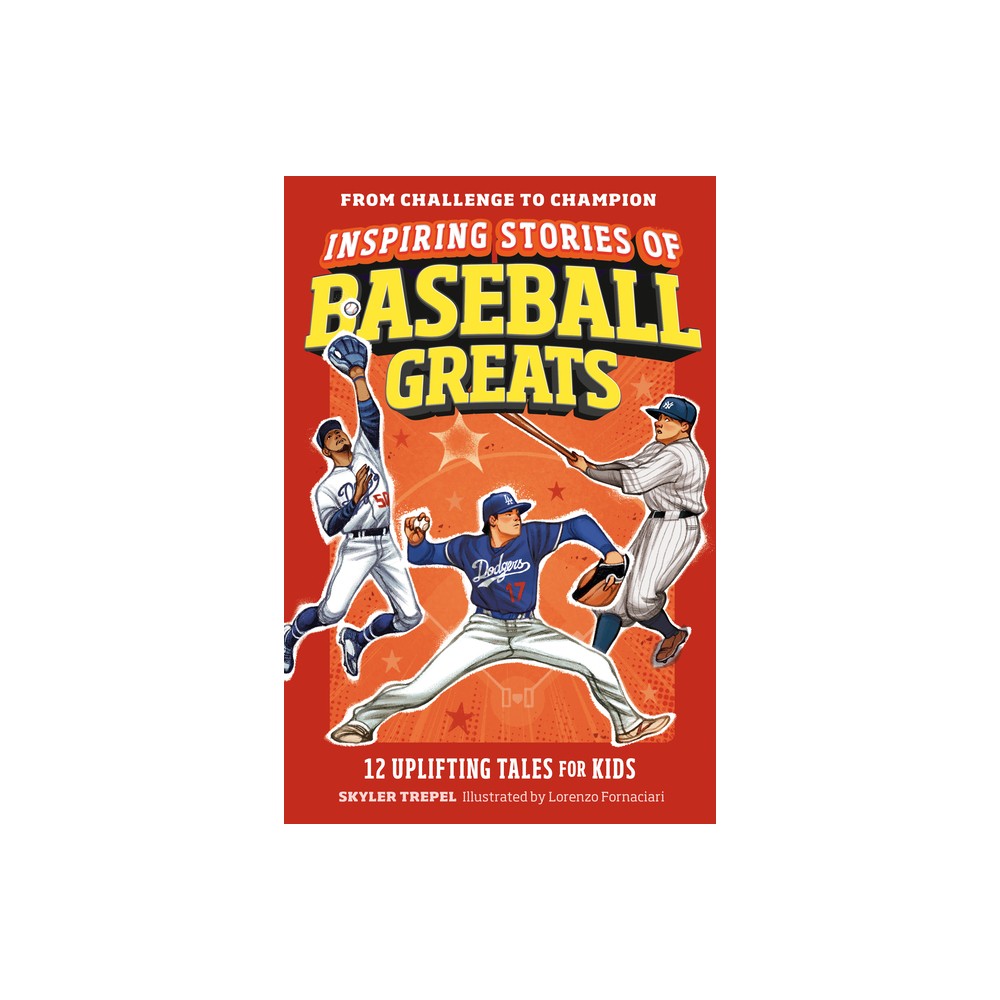 Inspiring Stories of Baseball Greats - (From Challenge to Champion) by Skyler Trepel (Paperback)