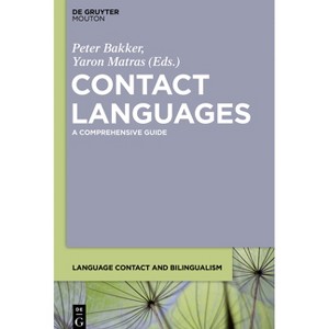 Contact Languages - (Language Contact and Bilingualism [Lcb]) by  Peter Bakker & Yaron Matras (Paperback) - 1 of 1