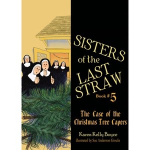 Sisters of the Last Straw Vol 5 - by  Karen Kelly Boyce (Paperback) - 1 of 1