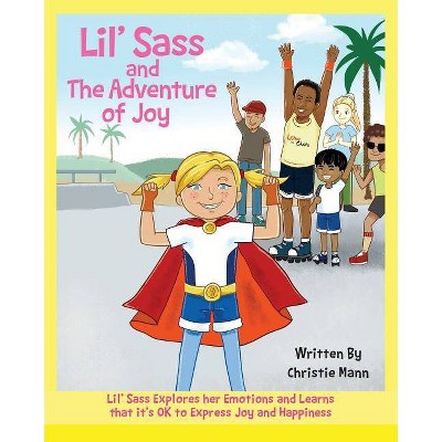 Lil' Sass and The Adventure of Joy - by  Christie Mann (Paperback)