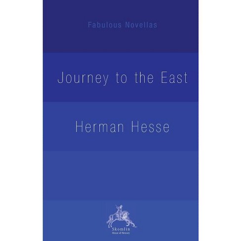 The Journey to the East - (Fabulous Novellas) by  Herman Hesse & Hilda Rosner (Paperback) - image 1 of 1