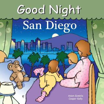 Good Night San Diego - (Good Night Our World) by  Adam Gamble (Board Book)
