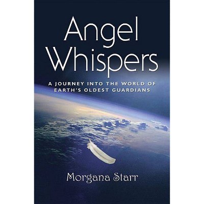 Angel Whispers - by  Margana Starr (Paperback)