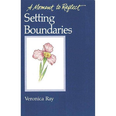 Setting Boundaries Moments to Reflect - by  Veronica Ray (Paperback)