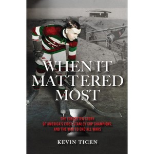 When It Mattered Most - 2nd Edition by  Kevin Ticen (Paperback) - 1 of 1