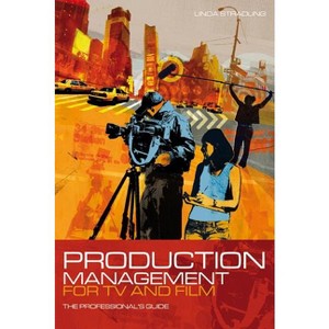 Production Management for TV and Film - (Professional Media Practice) by  Linda Stradling (Paperback) - 1 of 1