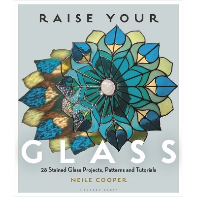 Raise Your Glass - by  Neile Cooper (Paperback)