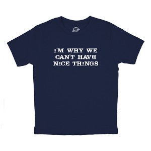 Youth Im Why We Cant Have Nice Things T Shirt Funny Trouble Maker Tee For Kids - Crazy Dog Youth T Shirt - 1 of 4