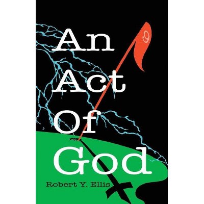 An Act of God - by  Robert Y Ellis (Paperback)