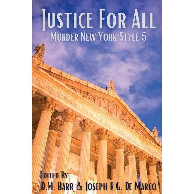 Justice for All - by  D M Barr & Joseph de Marco (Paperback)