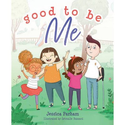 Good to Be Me - by  Jessica Parham (Hardcover)