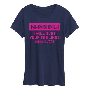 Women's - Instant Message - Warning I Will Hurt Your Feelings Short Sleeve Graphic T-Shirt - 1 of 4