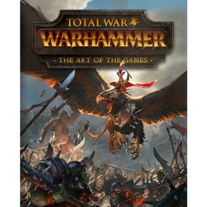 Total War: Warhammer - The Art of the Games - by  Paul Davies (Hardcover) - 1 of 1