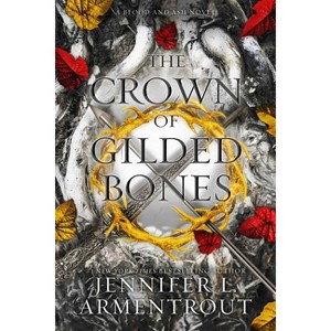 The Crown of Gilded Bones - (Blood and Ash) by  Jennifer L Armentrout (Hardcover) - 1 of 1