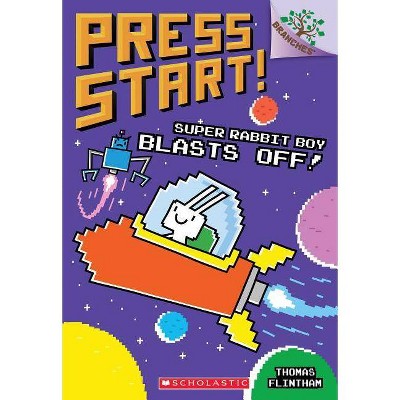 Super Rabbit Boy Blasts Off!: A Branches Book (Press Start! #5), 5 - by  Thomas Flintham (Paperback)