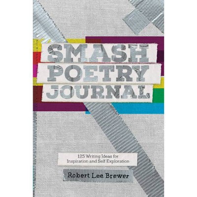 Smash Poetry Journal - by  Robert Lee Brewer (Paperback)