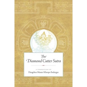 The Diamond Cutter Sutra - by  Khenpo Sodargye (Paperback) - 1 of 1