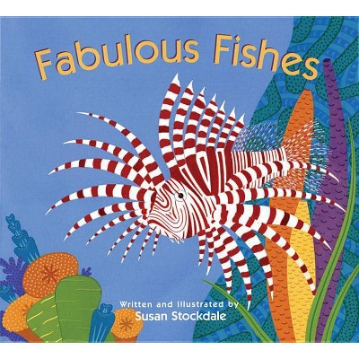 Fabulous Fishes - by  Susan Stockdale (Board Book)