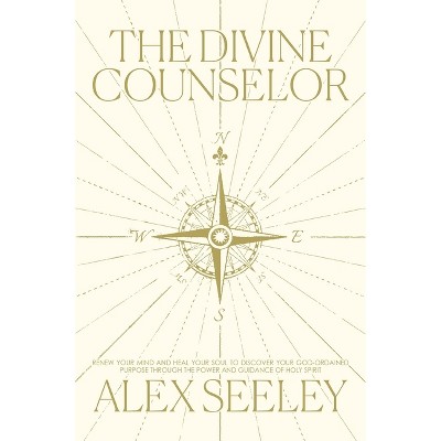 The Divine Counselor - by  Alex Seeley (Paperback)