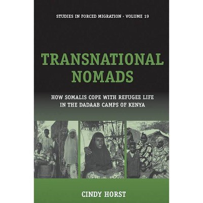 Transnational Nomads - (Forced Migration) by  Cindy Horst (Paperback)