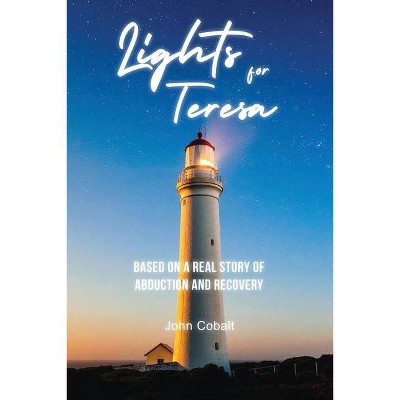 Lights for Teresa - by  John Cobalt (Paperback)