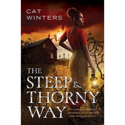 The Steep and Thorny Way - by  Cat Winters (Hardcover)