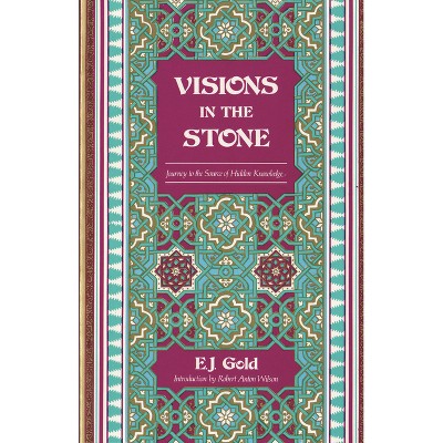 Visions in the Stone - 2nd Edition by  E J Gold (Paperback)